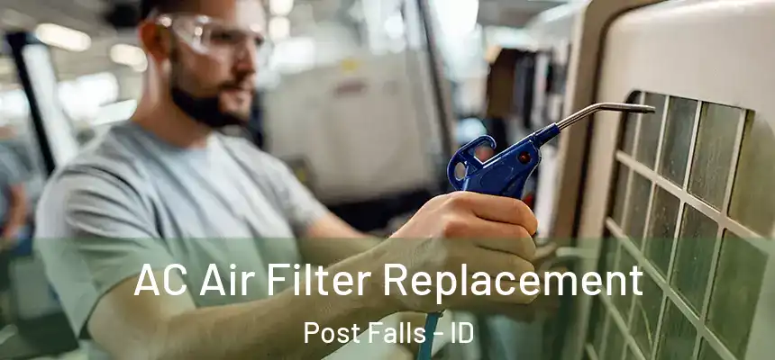 AC Air Filter Replacement Post Falls - ID