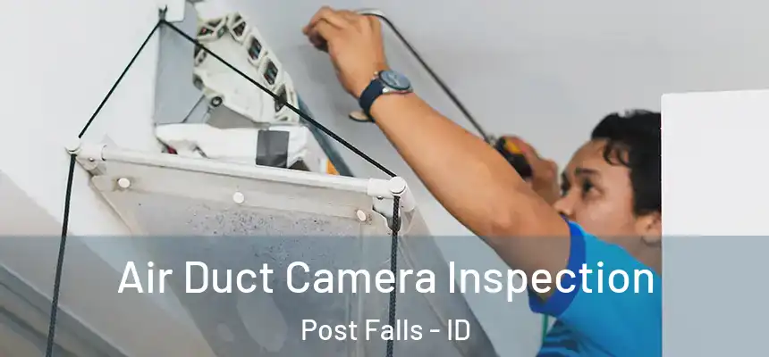 Air Duct Camera Inspection Post Falls - ID