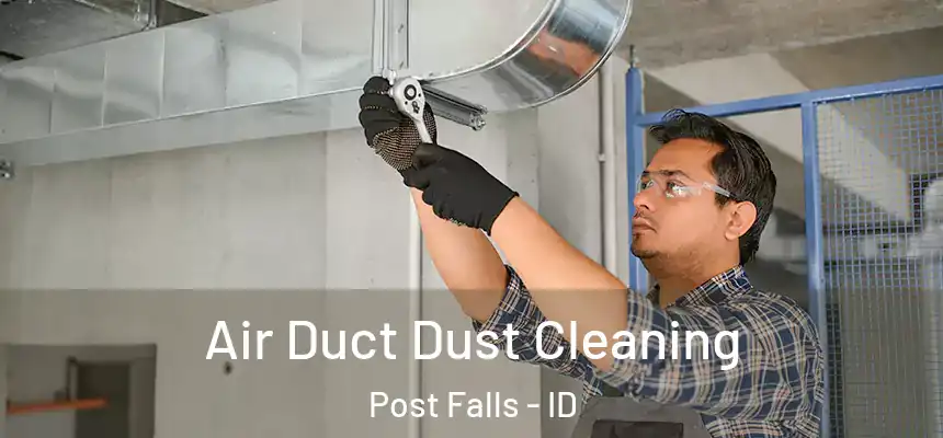  Air Duct Dust Cleaning Post Falls - ID