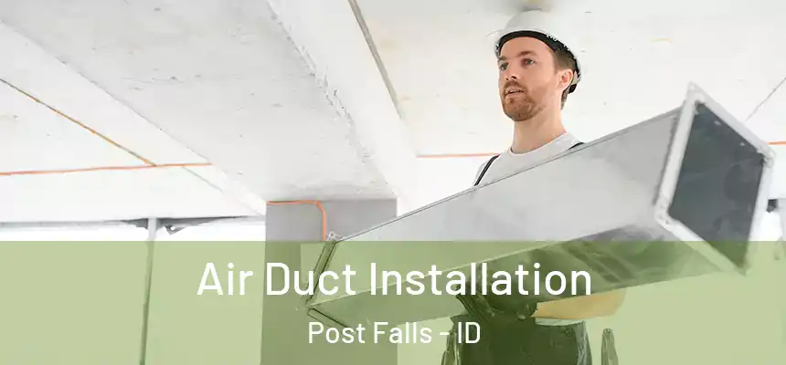  Air Duct Installation Post Falls - ID