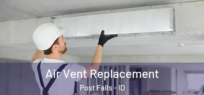  Air Vent Replacement Post Falls - ID
