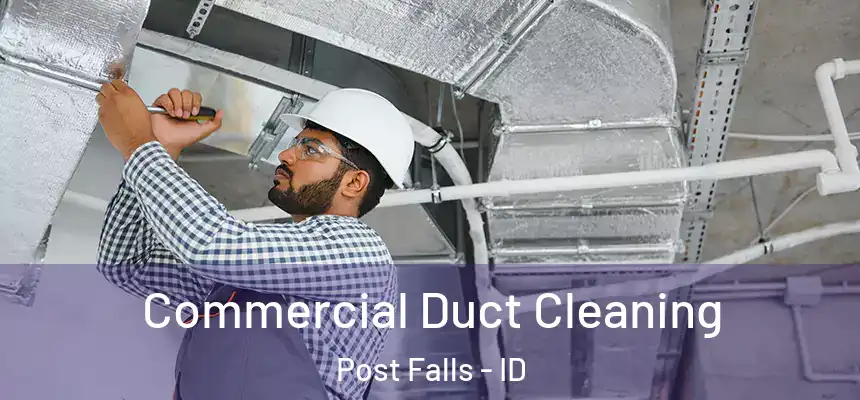  Commercial Duct Cleaning Post Falls - ID