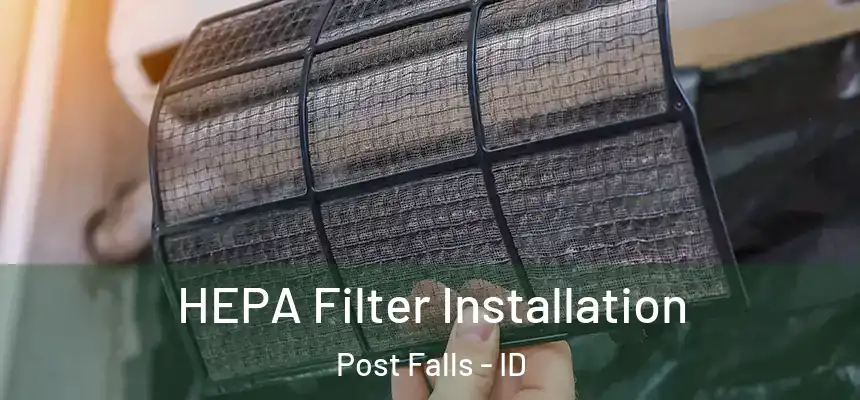  HEPA Filter Installation Post Falls - ID