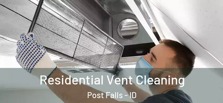  Residential Vent Cleaning Post Falls - ID