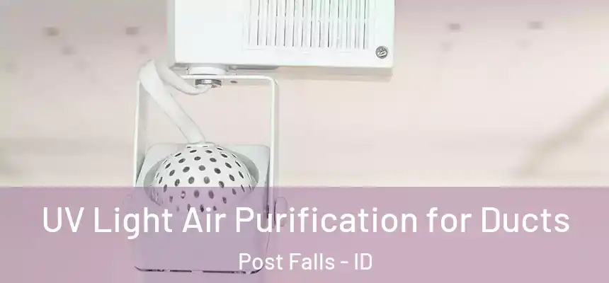  UV Light Air Purification for Ducts Post Falls - ID